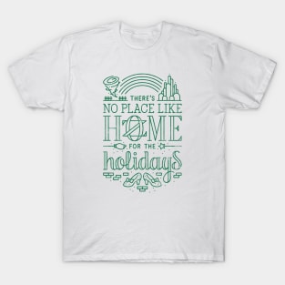 There's No Place Like Home for the Holidays - Oz Green T-Shirt